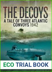 The Decoys: A Tale of Three Atlantic Convoys 1942
