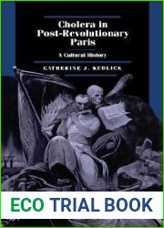Cholera in Post-Revolutionary Paris: A Cultural History (Volume 25) (Studies on the History of Society and Culture)