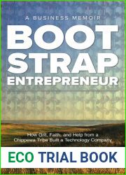 Bootstrap Entrepreneur: How Grit, Faith, and Help from a Chippewa Tribe Built a Technology Company