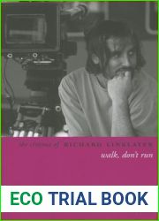 The Cinema of Richard Linklater: Walk, Don|t Run (Directors| Cuts)