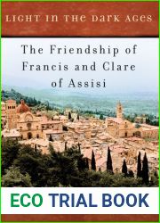 Light in the Dark Ages: The Friendship of Francis and Clare of Assisi