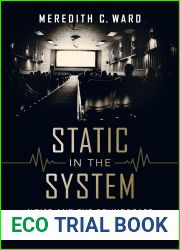 Static in the System: Noise and the Soundscape of American Cinema Culture (Volume 1) (California Studies in Music, Sound, and Media)