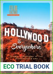 Hollywood is Everywhere: Global Directors in the Blockbuster Era (Film Culture in Transition)