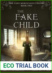 The Fake Child: (The Lady Mortician|s Visions series)