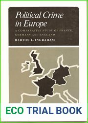 Political Crime in Europe: A Comparative Study of France, Germany, and England by Barton L. Ingraham (1979-09-03)