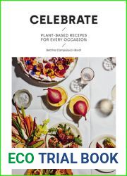 Celebrate: Plant Based Recipes for Every Occasion