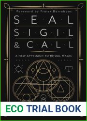 Seal, Sigil and Call: A New Approach to Ritual Magic