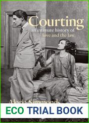 Courting: An Intimate History of Love and the Law