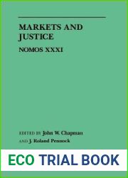 Markets and Justice: Nomos XXXI (NOMOS - American Society for Political and Legal Philosophy, 5)