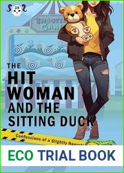 The Hitwoman and the Sitting Duck: A Comical Crime Caper — Book 39 Confessions of a Slightly Neurotic Hitwoman