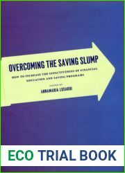 Overcoming the Saving Slump: How to Increase the Effectiveness of Financial Education and Saving Programs