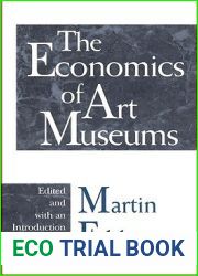 The Economics of Art Museums (National Bureau of Economic Research Conference Report)