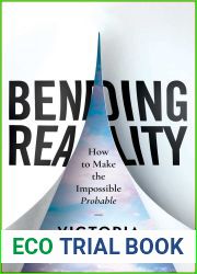 Bending Reality: How to Make the Impossible Probable