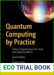 Quantum Computing by Practice, 2nd Ed