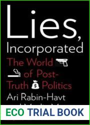 Lies, Incorporated: The World of Post-Truth Politics