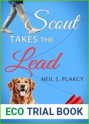 Scout Takes the Lead: A Veteran with PTSD Dog Training Healing Romance Novella