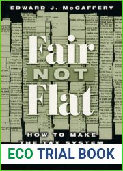 Fair Not Flat: How to Make the Tax System Better and Simpler