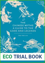 The Chinese Myths: A Guide to the Gods and Legends (Myths, 5)