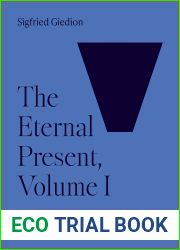 The Eternal Present, Volume I: The Beginnings of Art (The A. W. Mellon Lectures in the Fine Arts Book 6)