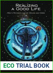 Realizing a Good Life: Men|s Pathways out of Drugs and Crime
