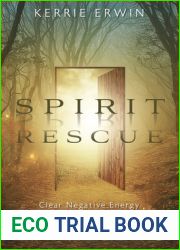 Spirit Rescue: Clear Negative Energy and Free Earthbound Souls