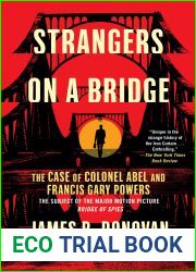 Strangers on a Bridge: The Case of Colonel Abel and Francis Gary Powers