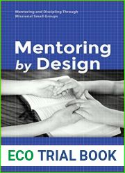 Mentoring by Design: Mentoring and Discipling Through Missional Small Groups