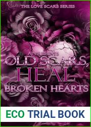 Old Scars Heal Broken Hearts (The Love Scars Series Book 9)