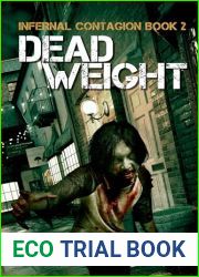 Deadweight: A Zombie Apocalypse Thriller (Infernal Contagion Book 2)