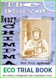 The Diary of Henry Chimpman: Volume 2: Not Your Average Space Monkey (a fiction kids book for ages 9-12 and 8-10)