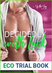 Decidedly with Luck (By the Bay, #6)