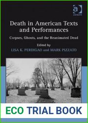 Death in American Texts and Performances: Corpses, Ghosts, and the Reanimated Dead