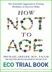 How Not to Age: The Scientific Approach to Getting Healthier as You Get Older