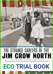 The Strange Careers of the Jim Crow North: Segregation and Struggle outside of the South