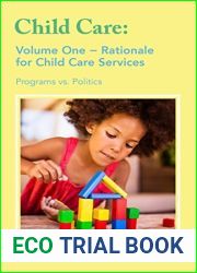 Rationale for Child Care Services: Programs vs. Politics (Child Care: A Comprehensive Guide)