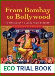 From Bombay to Bollywood: The Making of a Global Media Industry (Postmillennial Pop, 5)