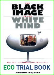 The Black Image in the White Mind: Media and Race in America (Harvard Univ. Kennedy School of Gov|t Goldsmith Book Prize Winner; Amer. Political … in Communication, Media, and Public Opinion)
