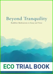 Beyond Tranquility: Buddhist Meditations in Essay and Verse