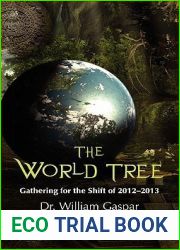 The World Tree: Gathering for the Shift of 2012-2013