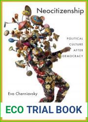 Neocitizenship: Political Culture after Democracy
