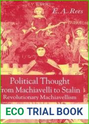 Political Thought From Machiavelli to Stalin: Revolutionary Machiavellism