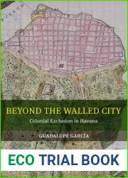 Beyond the Walled City: Colonial Exclusion in Havana