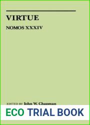 Virtue: Nomos XXXIV (NOMOS - American Society for Political and Legal Philosophy, 19)