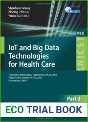 IoT and Big Data Technologies for Health Care: Second EAI International Conference, IoTCare 2021, Virtual Event, October 18-19, 2021, Proceedings, … and Telecommunications Engineering)