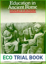 Education in Ancient Rome: From the Elder Cato to the Younger Pliny by Bonner Stanley F. (1977-09-22) Paperback