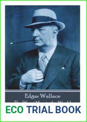 Edgar Wallace - The Worst Man in the World: I never did believe in the equality of the sexes, but no girl is the weaker vessel if she gets first grip of the kitchen poker