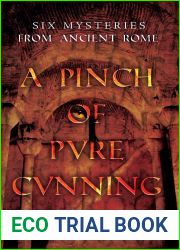 A Pinch of Pure Cunning: Six Mysteries from Ancient Rome