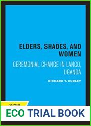 Elders, Shades, and Women: Ceremonial Change in Lango, Uganda
