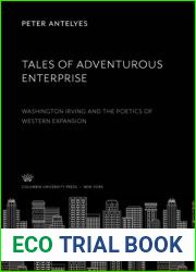 Tales of Adventurous Enterprise: Washington Irving and the Poetics of Western Expansion