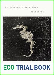 It Shouldn|t Have Been Beautiful (Penguin Poets)
